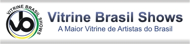 Vitrine Brasil Shows A Maior Vitrine de Artistas do Brasil